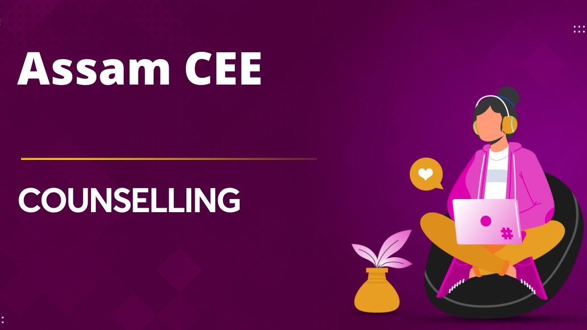 Assam CEE Counselling