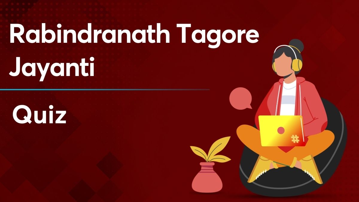 Rabindranath Tagore Jayanti Quiz