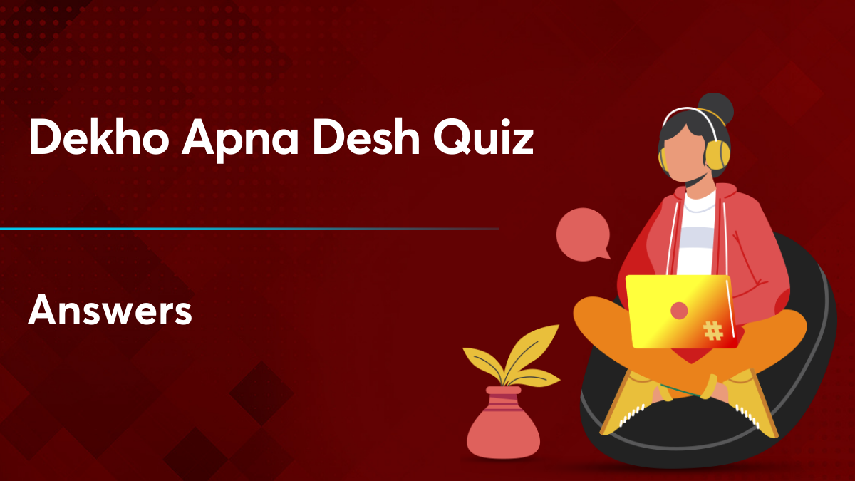Dekho Apna Desh Quiz Answers