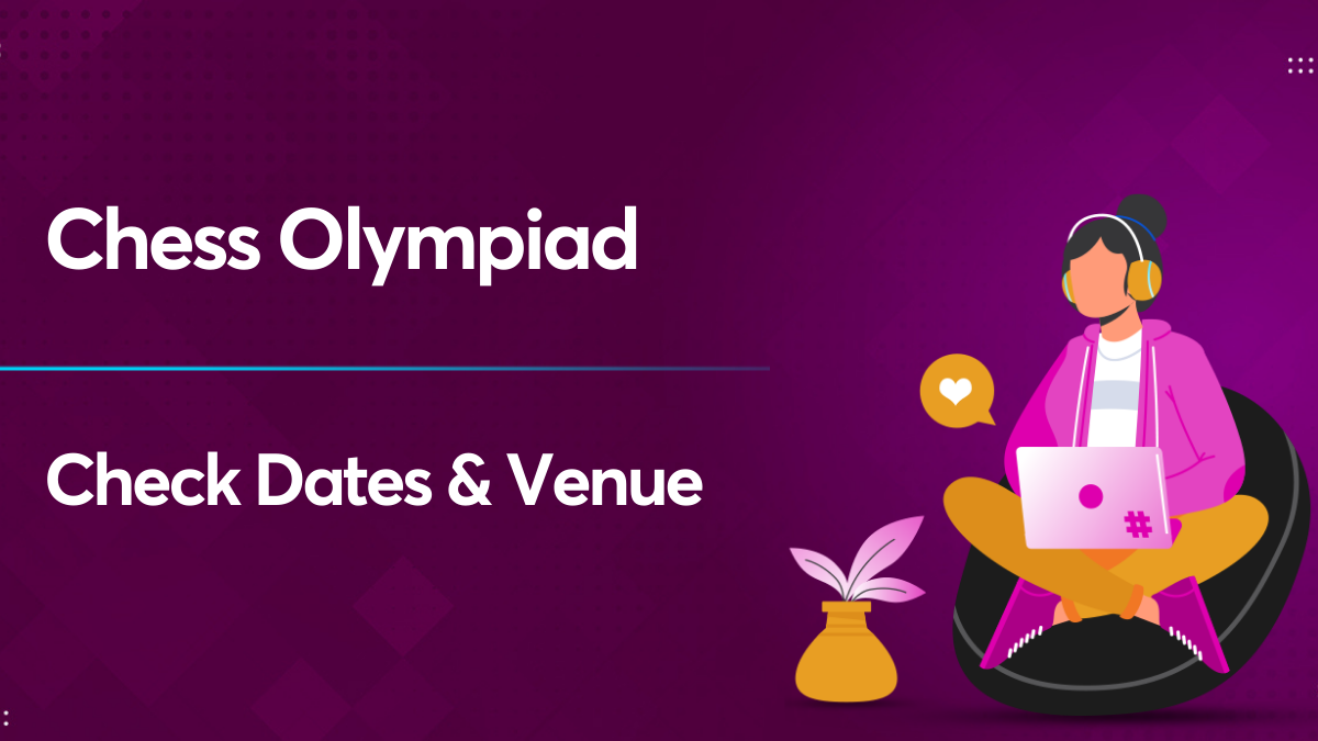 Chess Olympiad 2022 Know the dates and venue of the events!