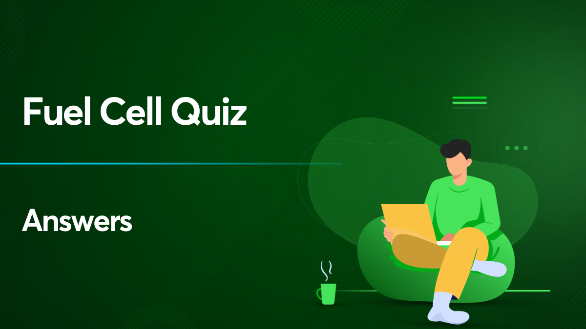 Fuel Cell Quiz Answers