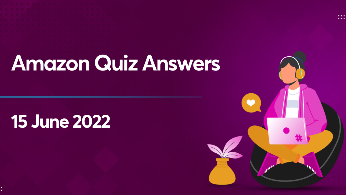 Amazon Quiz Answers 15 June 2022