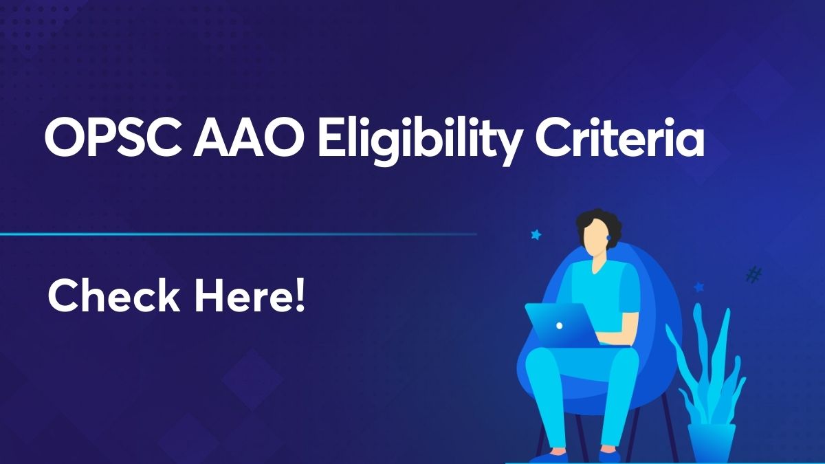 OPSC AAO Eligibility Criteria