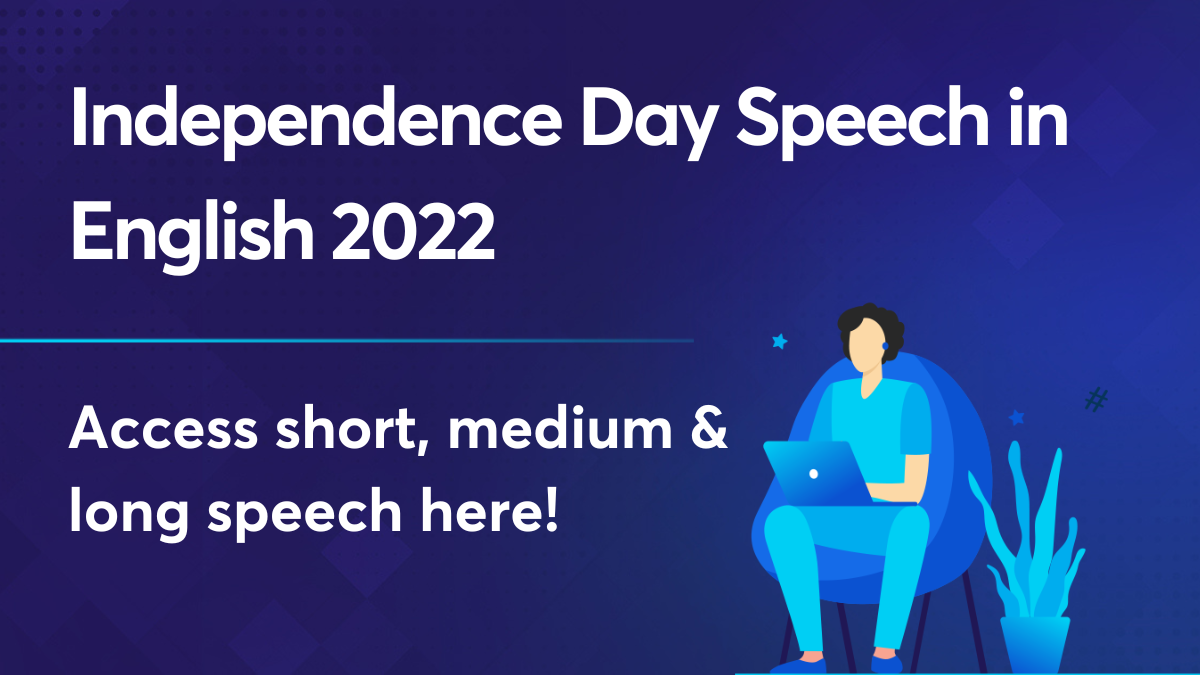 Independence day speech in English 2022