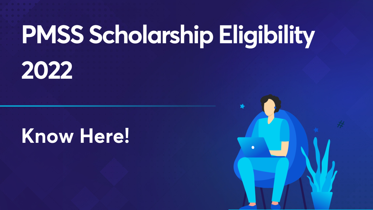 PMSS scholarship eligibility 2022