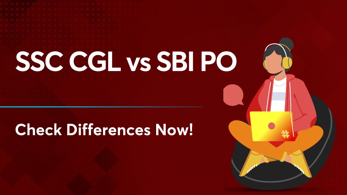 Ssc Cgl Vs Sbi Po Exam 2022 Know All Differences Here 2438