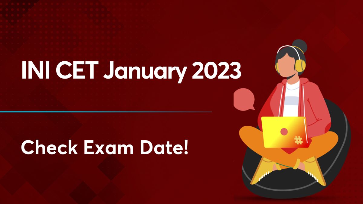 INI CET January 2023 Exam Date