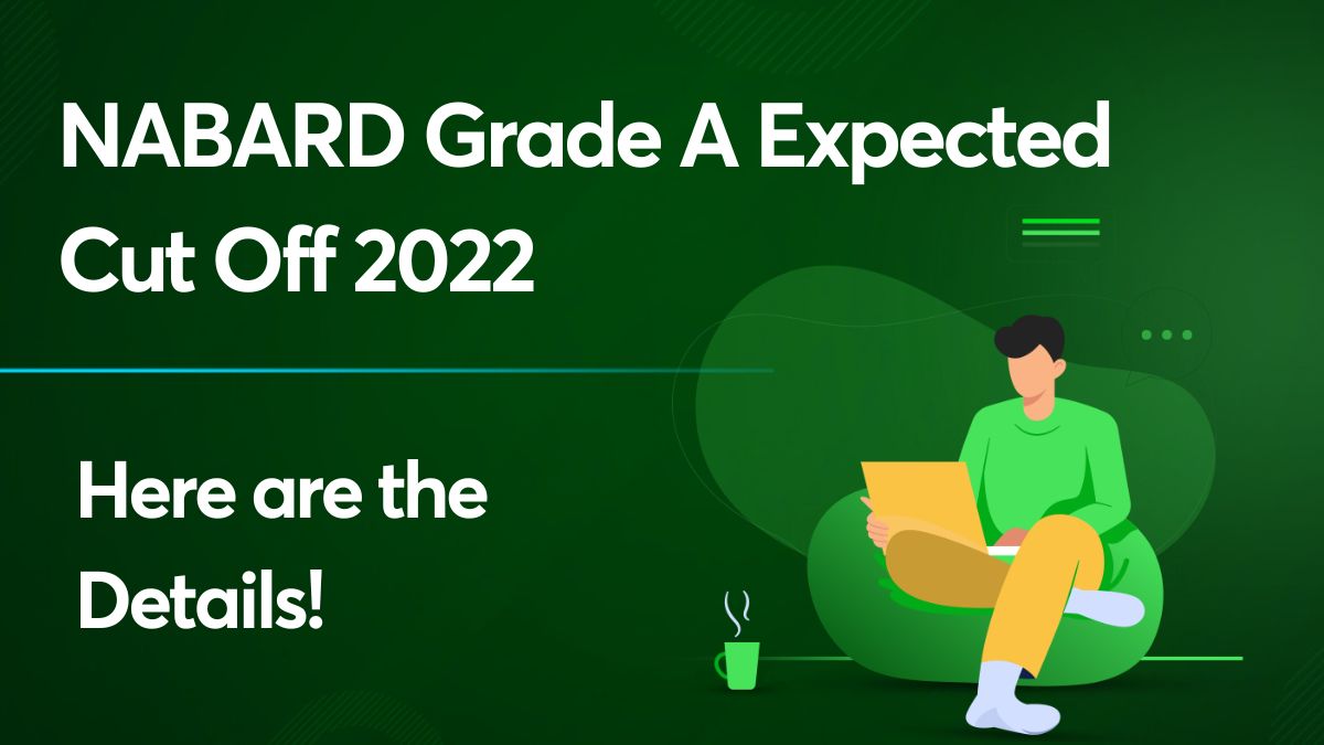 Want to Know NABARD Grade A Expected Cut Off 2022