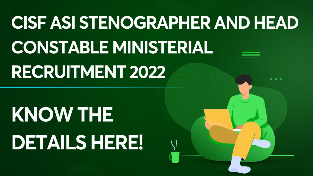 CISF ASI Stenographer and Head Constable Ministerial Recruitment 2022