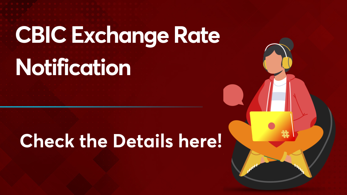 CBIC Exchange Rate Notification
