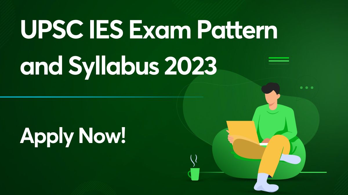 UPSC IES Exam Pattern and Syllabus 2023
