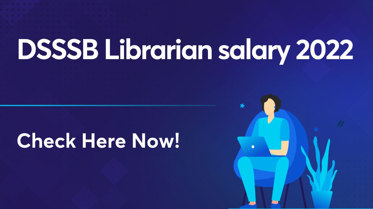 Check DSSSB Librarian Salary 2022 Pay Scale In Hand Salary   65750510 Dsssb Librarian Salary 2022 