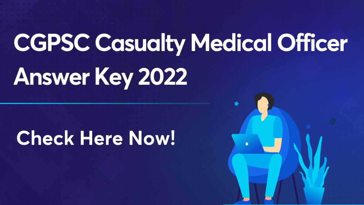 CGPSC Casualty Medical Officer Answer Key 2022