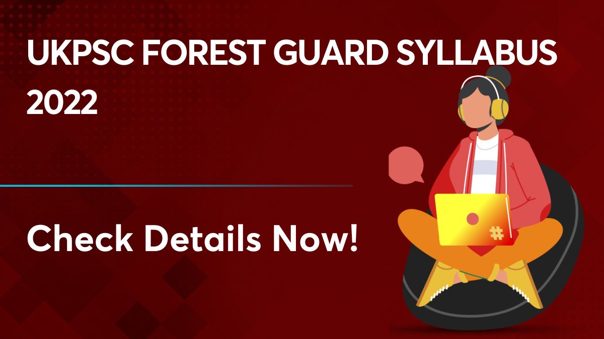 ukpsc forest guard syllabus 2022