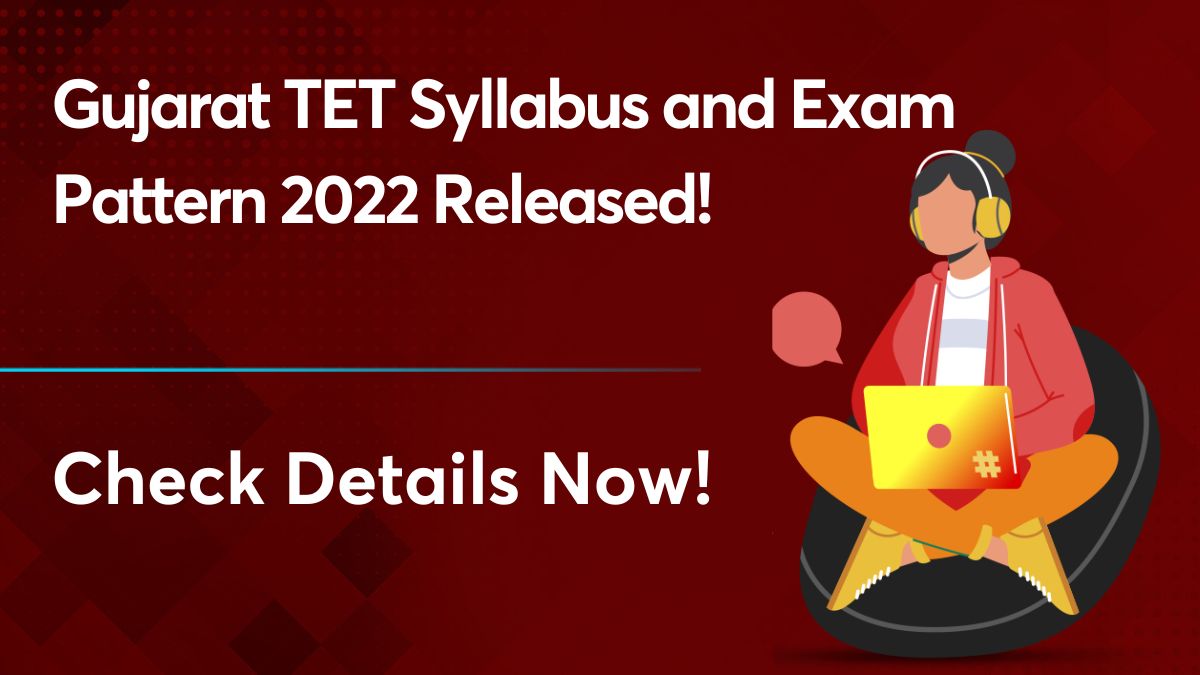 Gujarat TET Syllabus and Exam Pattern