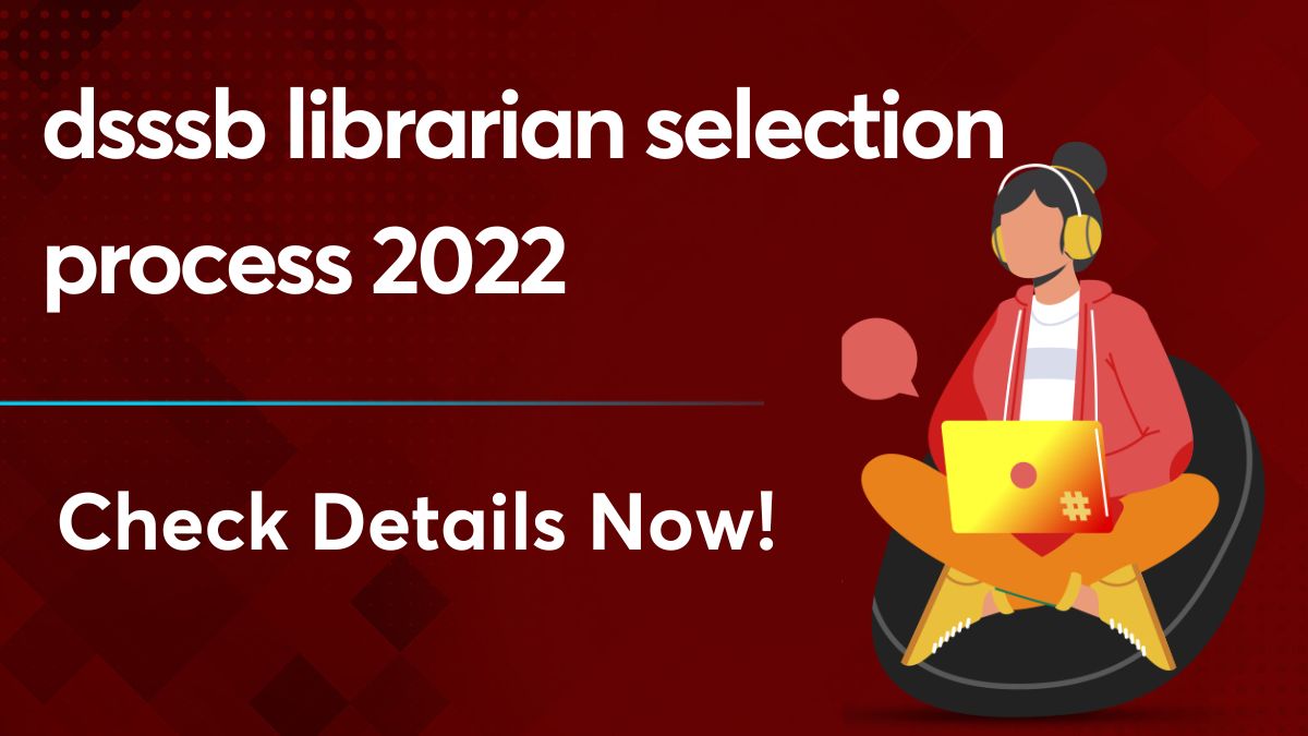 DSSSB Librarian Selection Process 2022