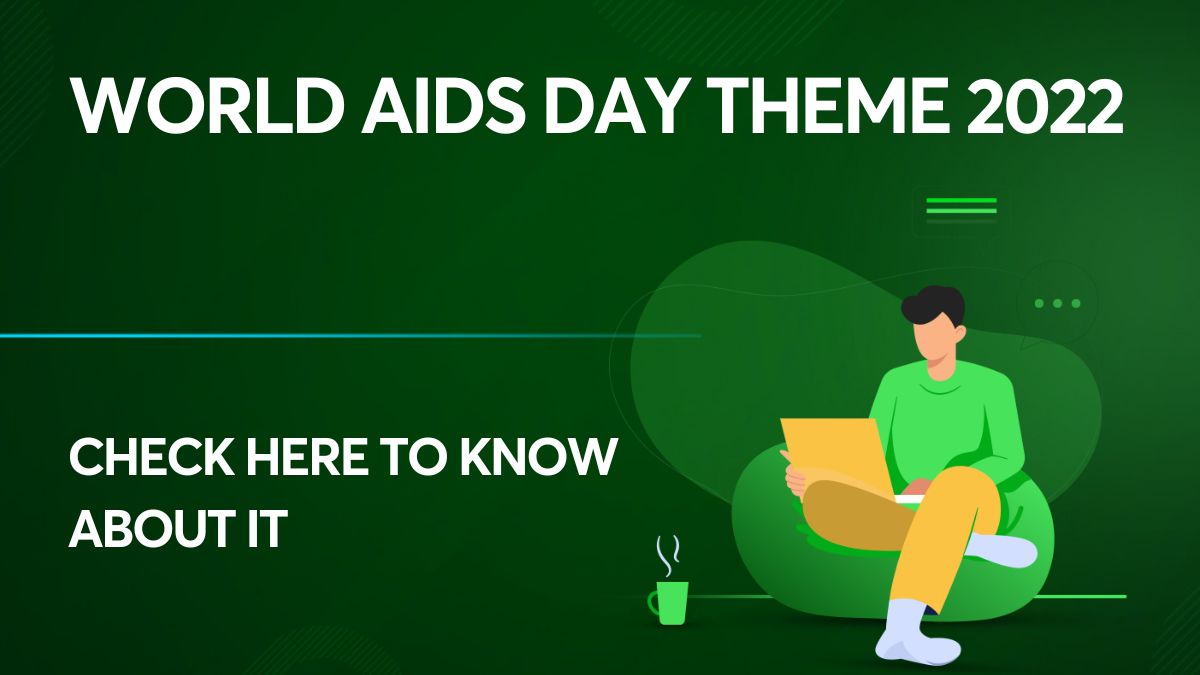 Theme of World Aids day 2022