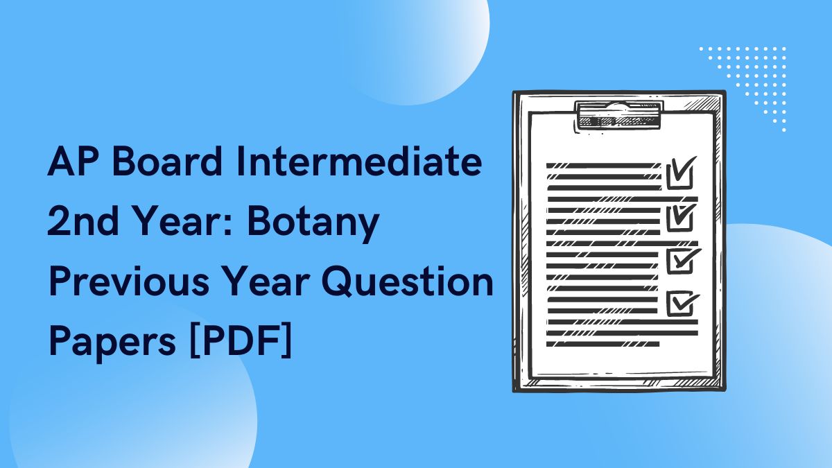 AP Board Intermediate 2nd Year: Botany Previous Year Question Papers [PDF]