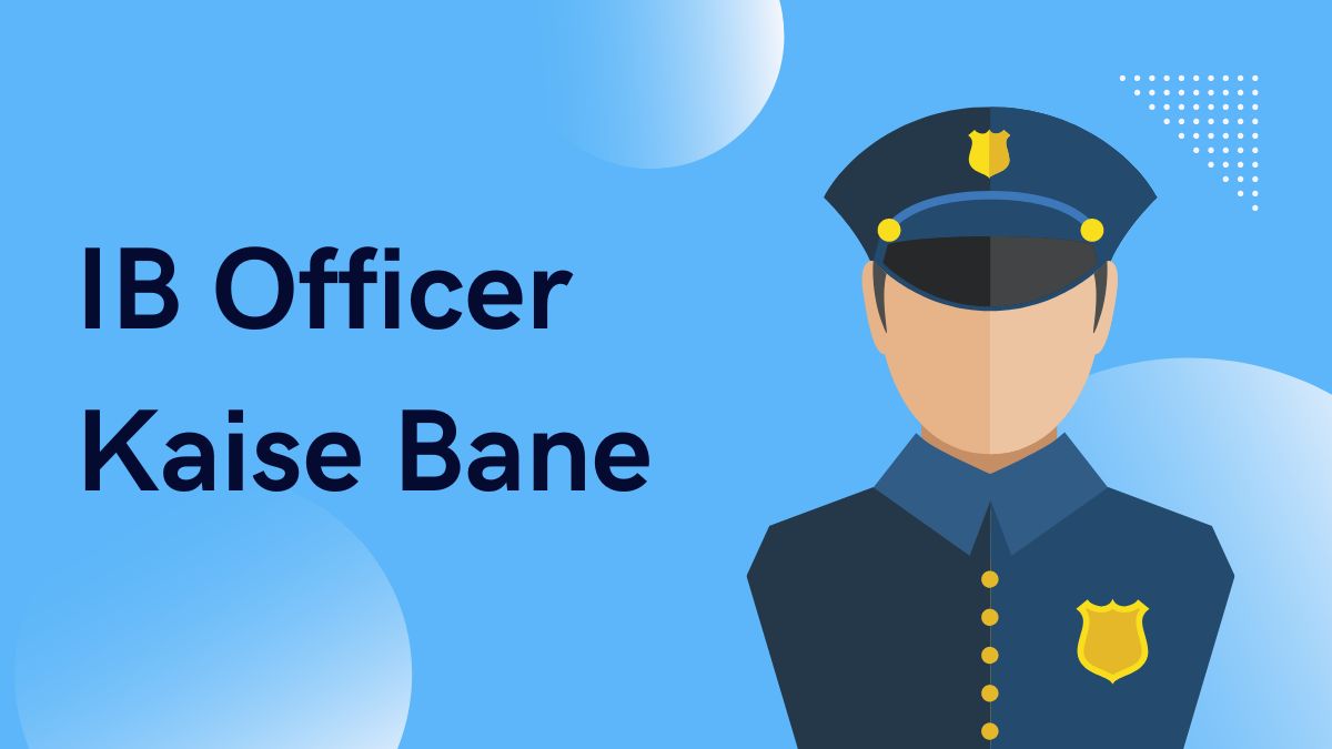 IB Officer Kaise Bane