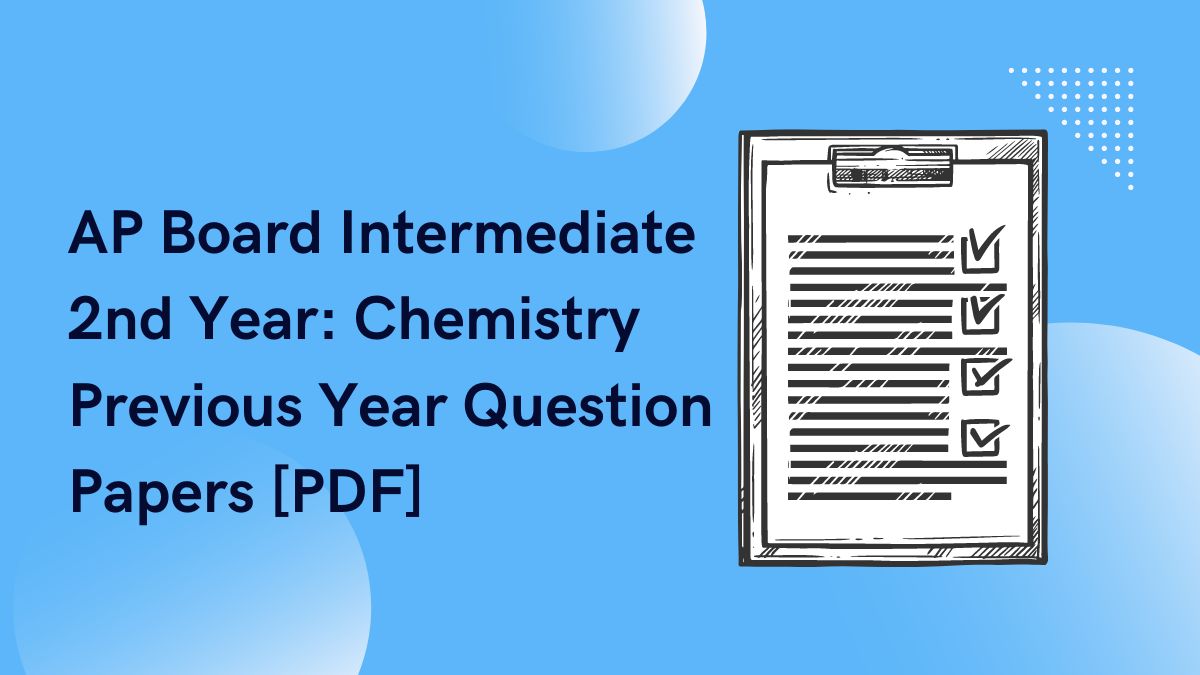 AP Board Intermediate 2nd Year: Chemistry Previous Year Question Papers [PDF]
