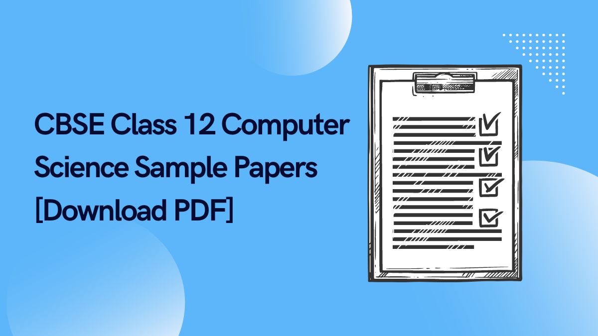 CBSE Class 12 Computer Science Sample Papers [Download PDF]