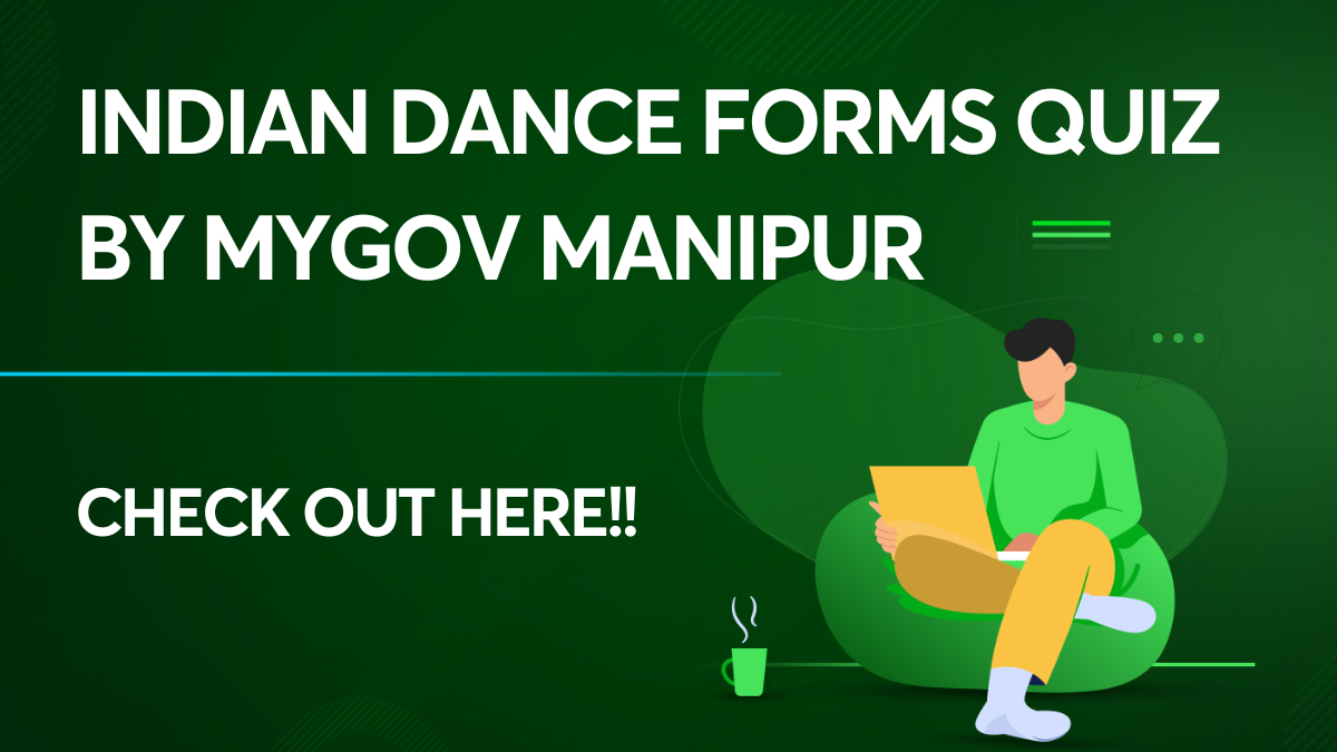 Indian Dance Forms Quiz by MyGov Manipur